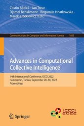 book Advances in Computational Collective Intelligence: 14th International Conference, ICCCI 2022, Hammamet, Tunisia, September 28–30, 2022, Proceedings ... in Computer and Information Science, 1653)