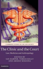 book The Clinic and the Court: Law, Medicine and Anthropology