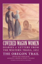 book Covered Wagon Women, Volume 5: Diaries and Letters from the Western Trails, 1852: the Oregon Trail