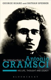 book An Introduction to Antonio Gramsci: His Life, Thought and Legacy