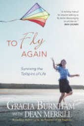 book To Fly Again: Surviving the Tailspins of Life