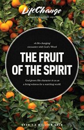 book The Fruit of the Spirit: A Bible Study on Reflecting the Character of God (LifeChange)