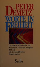 book Worte in Freiheit. Der italienische Futurismus und die deutsche literarische Avantgarde (1912-1934)