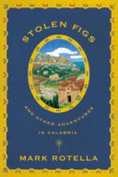 book Stolen Figs: And Other Adventures in Calabria