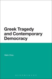 book Greek Tragedy and Contemporary Democracy