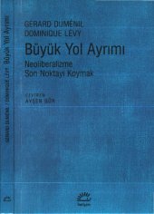 book Büyük Yol Ayrımı:Neoliberalizme Son Noktayı Koymak