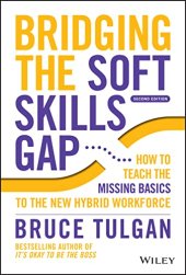 book Bridging the Soft Skills Gap: How to Teach the Missing Basics to the New Hybrid Workforce