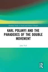 book Karl Polanyi and the Paradoxes of the Double Movement