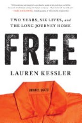 book Free: Two Years, Six Lives, and the Long Journey Home