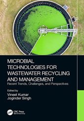 book Microbial Technologies for Wastewater Recycling and Management: Recent Trends, Challenges, and Perspectives