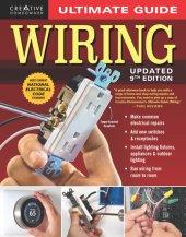 book Ultimate Guide: Wiring. DIY Residential Home Electrical Installations and Repairs with New Switches, Outdoor Lighting, LED, Step-by-Step Photos, and More