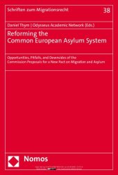 book Reforming the Common European Asylum System. Opportunities, Pitfalls, and Downsides of the Commission Proposals for a New Pact on Migration and Asylum