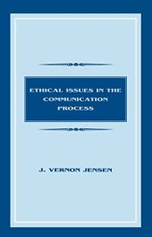 book Ethical Issues in the Communication Process