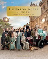 book Downton Abbey: A New Era: The Official Film Companion