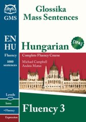 book Glossika mass sentences : Hungarian complete fluency course. Fluency