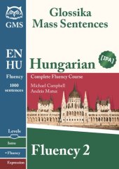 book Glossika mass sentences : Hungarian complete fluency course. Fluency