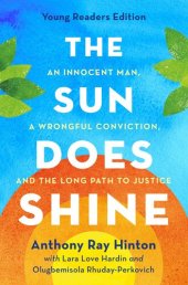 book The Sun Does Shine (Young Readers Edition): An Innocent Man, a Wrongful Conviction, and the Long Path to Justice