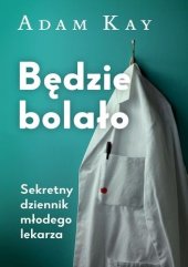 book Będzie bolało. Sekretny dziennik młodego lekarza