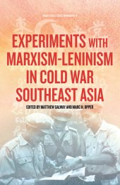 book Experiments with Marxism-Leninism in Cold War Southeast Asia