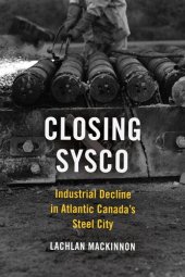 book Closing Sysco: Industrial Decline in Atlantic Canada's Steel City