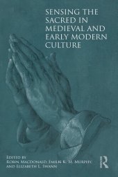 book Sensing the Sacred in Medieval and Early Modern Culture