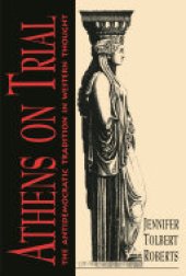 book Athens on Trial: The Antidemocratic Tradition in Western Thought