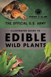 book The Official U.S. Army Illustrated Guide to Edible Wild Plants