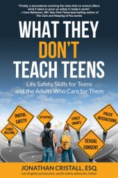 book What They Don't Teach Teens: Life Safety Skills for Teens and the Adults Who Care for Them