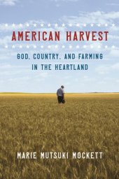 book American Harvest: God, Country, and Farming in the Heartland