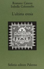 book L'ultima eresia. Quietisti e inquisizione in Sicilia tra Seicento e Settecento