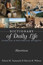 book Dictionary of Daily Life in Biblical & Post-Biblical Antiquity: Abortion