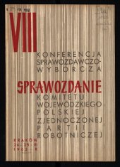 book VII Konferencja sprawozdawczo-wyborcza. Sprawozdanie Komitetu Wojewódzkiego Polskiej Zjednoczonej Partii Robotniczej w Krakowie