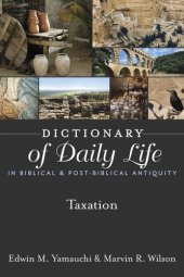 book Dictionary of Daily Life in Biblical & Post-Biblical Antiquity: Taxation