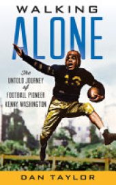 book Walking Alone: The Untold Journey of Football Pioneer Kenny Washington