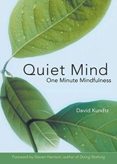 book Quiet Mind: One Minute Mindfulness (For Readers of Mindfulness An Eight-Week Plan for Finding Peace in a Frantic World)