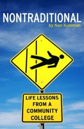 book Nontraditional: Life Lessons From A Community College