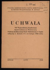 book Uchwała VII Wojewódzkiej Konferencji Sprawozdawczo-Wyborczej Polskiej Zjednoczonej Partii Robotniczej w Opolu odbytej w dniach 13 i 14 lutego 1960 roku