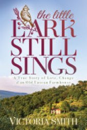 book The Little Lark Still Sings: A True Story of Love, Change & an Old Tuscan Farmhouse