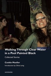 book Walking Through Clear Water in a Pool Painted Black, new edition: Collected Stories