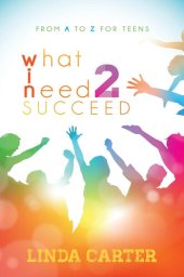 book What I Need 2 Succeed: From A to Z for Teens