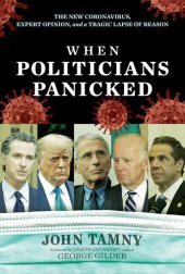 book When Politicians Panicked: The New Coronavirus, Expert Opinion, and a Tragic Lapse of Reason