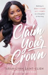 book Claim Your Crown: Walking in Confidence and Worth as a Daughter of the King