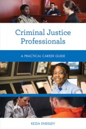 book Criminal Justice Professionals: A Practical Career Guide