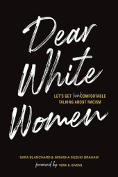 book Dear White Women: Let's Get (Un)comfortable Talking about Racism