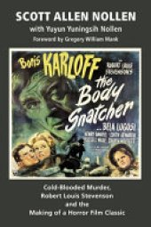 book The Body Snatcher: Cold-Blooded Murder, Robert Louis Stevenson and the Making of a Horror Film Classic