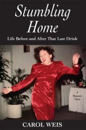 book Stumbling Home: Life Before and After That Last Drink