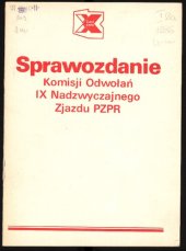 book X Zjazd PZPR. Sprawozdanie Komisji Odwołań IX Nadzwyczajnego Zjazdu PZPR