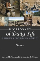 book Dictionary of Daily Life in Biblical & Post-Biblical Antiquity: Names