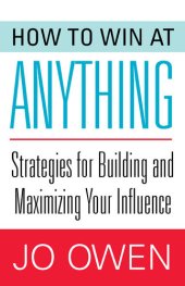 book How to Win at Anything: Strategies for Building and Maximizing Your Influence