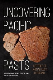 book Uncovering Pacific Pasts: Histories of Archaeology in Oceania